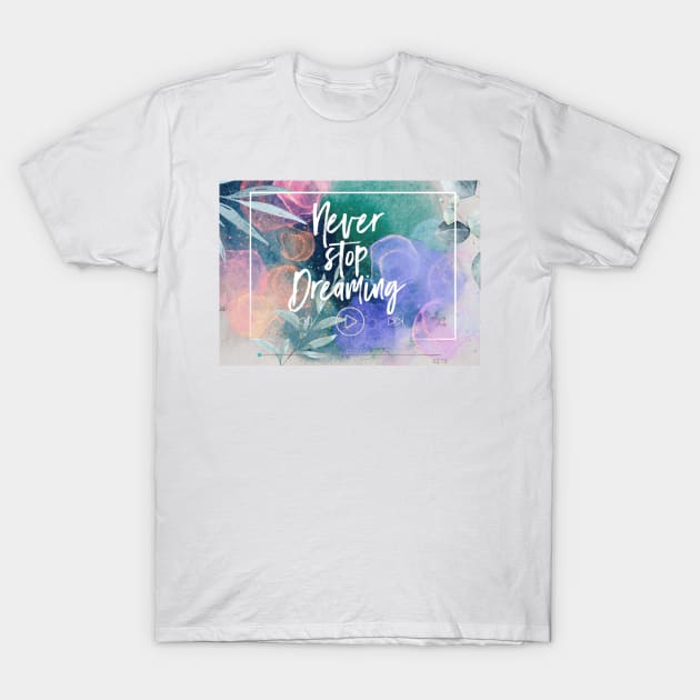 Colourful, abstract, live, positivity, good vibes, dream, dreams, dreamer , love, inspiration motivation, spring, colours, happy, funny, music T-Shirt by AGRHouse